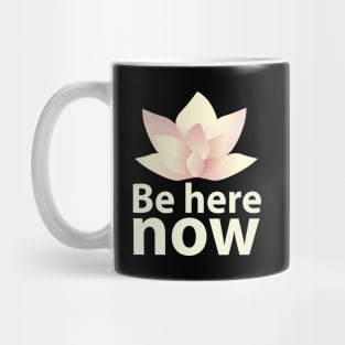 Be here now_light lettering Mug